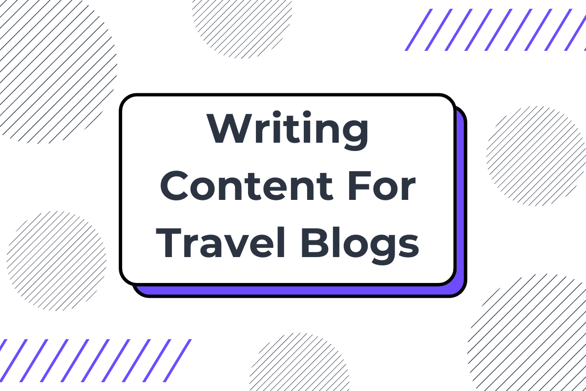 how to write content for travel blogs