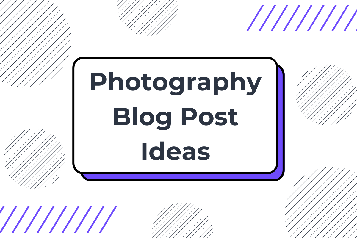 photography blog post ideas